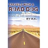 travels with a road dog hitchhiking along the roads of the americas