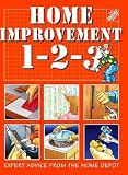 Home Improvement 1-2-3: Expert Advice from the Home Depot