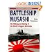 Battleship Musashi: The Making and Sinking of the Worlds Biggest Battleship