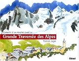 Carnets d'un peintre dans la Grande Travers�e des Alpes
