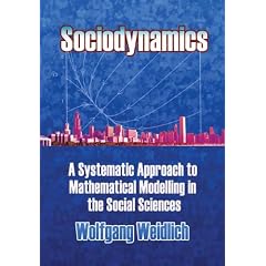 Sociodynamics: A Systemic Approach to Mathematical Modelling in the Social Sciences (Dover Books on Mathematics)