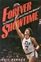 Forever Showtime: The Checkered Life of Pistol Pete Maravich