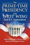  : The Prime-Time Presidency: The West Wing and U.S. Nationalism