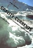 Gravity Currents: In the Environment and the Laboratory