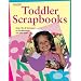Toddler Scrapbooks (Memory Makers)