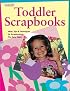 Toddler Scrapbooks (Memory Makers)