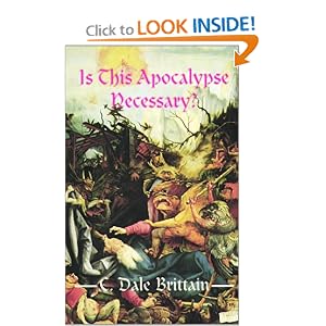 Is This Apocalypse Necessary? by C. Dale Brittain