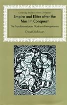 Empire and Elites after the Muslim Conquest: The Transformation of Northern Mesopotamia (Cambridge Studies in Islamic Civilization)