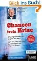 Chancen trotz Krise. Die Mutmacher zur Selbstst�ndigkeit. 20 Jungunternehmer zeigen den Weg: Von der Gesch�ftsidee zur erfolgreichen eigenen Firma.