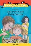 Ants Don't Catch Flying Saucers