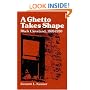 A Ghetto Takes Shape: Black Cleveland, 1870-1930 (Blacks in the New World)