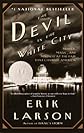 The Devil in the White City:  Murder, Magic, and Madness at the Fair that Changed America