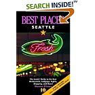 Click here to buy Best Places Seattle: The Locals' Guide to the Best Resturants, Lodging, Sights, Shopping, and More! (Best Places) by  Shannon O'Leary.
