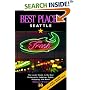 Best Places Seattle: The Locals' Guide to the Best Resturants, Lodging, Sights, Shopping, and More! (Best Places)
