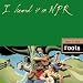 I Heard It on NPR: Down to the Roots
