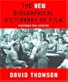 The New Biographical Dictionary of Film: Expanded and Updated