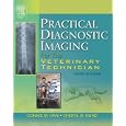 Practical Diagnostic Imaging For the Veterinary Technician by Connie M. Han and Cheryl D. Hurd