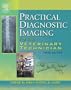 Practical Diagnostic Imaging for the Veterinary Technician, 3e