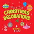 Make and Create Christmas Decorations by Five Mile Press