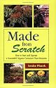 Made from Scratch: How to Start and Operate a Successful Organic Container Plant Business