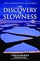 The Discovery of Slowness
