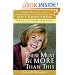 There Must Be More Than This : Finding More Life, Love and Meaning by Overcoming Your Soft Addictions