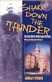 Shake Down the Thunder: The Creation of Notre Dame Football
