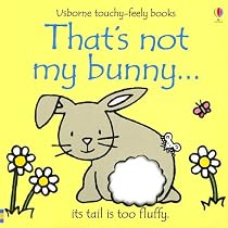 That's Not My Bunny: Its Tail Is Too Fluffy (Usborne Touchy Feely)
