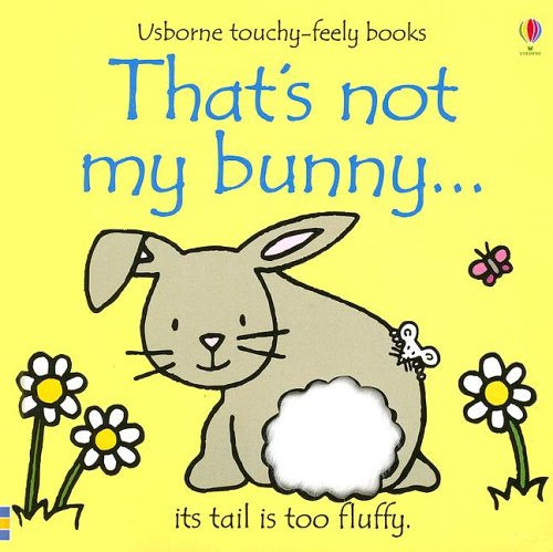Childrens Toyshop  Toys : That's Not My Bunny: Its Tail Is Too Fluffy (Usborne Touchy Feely)