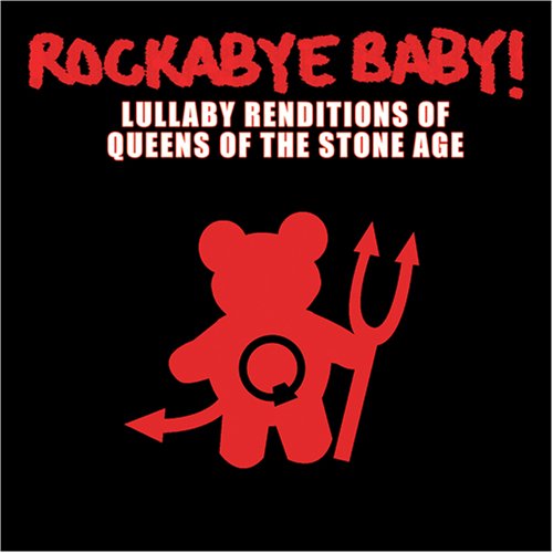CD-Charts  Search : Rockabye Baby! Lullaby Renditions of Queens of the Stone Age