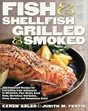 Fish & Shellfish, Grilled & Smoked: 300 Foolproof Recipes for Everything from... by Harvard Common Press
