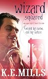 Wizard Squared: Rogue Agent: Book 3 (Rogue Agent 3)