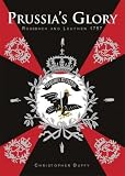 PRUSSIA S GLORY: Rossbach and Leuthen