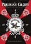 PRUSSIA'S GLORY: Rossbach and Leuthen