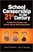 Book School Censorship in the 21st Century: A Guide for Teachers and School Library Media Specialists