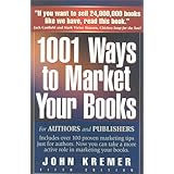 1001 ways to market your books for authors and publishers
