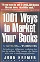 1001 Ways to Market Your Books: For Authors and Publishers