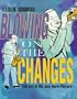 Blowing on the Changes: The Art of the Jazz Horn Players (Art of Jazz)