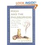 Pooh and the Philosophers : In Which It Is Shown That All of Western Philosophy Is Merely a Preamble to Winnie-The-Pooh