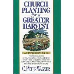 Church Planting for a Greater Harvest: A Comprehensive Guide