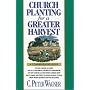 Church Planting for a Greater Harvest: A Comprehensive Guide