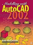 Modelling with AutoCAD 2002