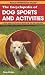 The Encyclopedia of Dog Sports and Activities: A Field Guide of More Than 35 Fun Activities for You and Your Dog