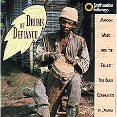 Drums of Defiance: Maroon Music from the Earliest Free Black Communities of Jamaica