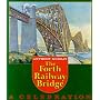 Forth Railway Bridge: A Celebration