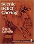 Scenic Relief Carving (Keilhofer, Georg. Georg Keilhofer's Traditional Carving.)
