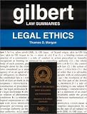 Gilbert Law Summaries: Legal Ethics