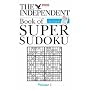 The "Independent" Book of Super Sudoku: v. 1