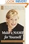 Make a Name for Yourself: Eight Steps Every Woman Needs to Create a Personal Brand Strategy for Success
