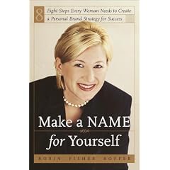 Make a Name for Yourself: Eight Steps Every Woman Needs to Create a Personal Brand Strategy for Success